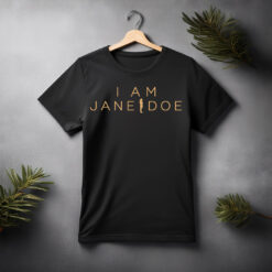 I Am Jane Doe T-Shirt