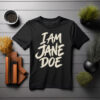 Comfort Colors I Am Jane Doe T-Shirt
