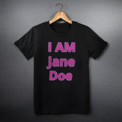 I AM Jane Doe - Solidarity T-Shirt