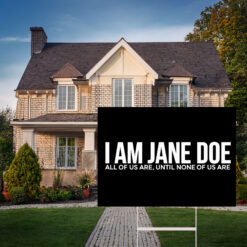 I Am Jane Doe 2026 Yard Sign