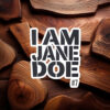I Am Jane Doe Advocacy Awareness Graphic Sticker