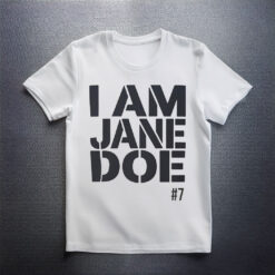 I Am Jane Doe Advocacy Awareness Graphic T-Shirt