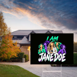 I Am Jane Doe Awareness Campaign Yard Sign