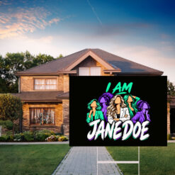 I Am Jane Doe Awareness Campaign Yard Sign