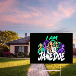 I Am Jane Doe Awareness Campaign Yard Sign