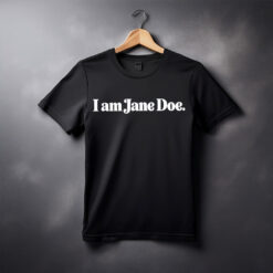 I Am Jane Doe Awareness Shirt