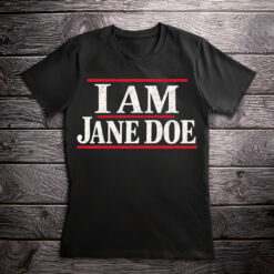I Am Jane Doe, Believe Women Comfort Colors T-Shirt