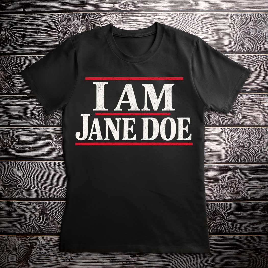 I Am Jane Doe, Believe Women Comfort Colors T-Shirt