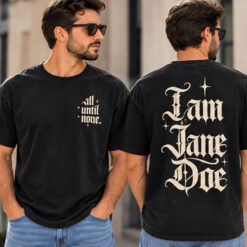 I Am Jane Doe Comfort Colors Front and Back Shirt