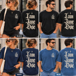 I Am Jane Doe Comfort Colors Front and Back Shirt