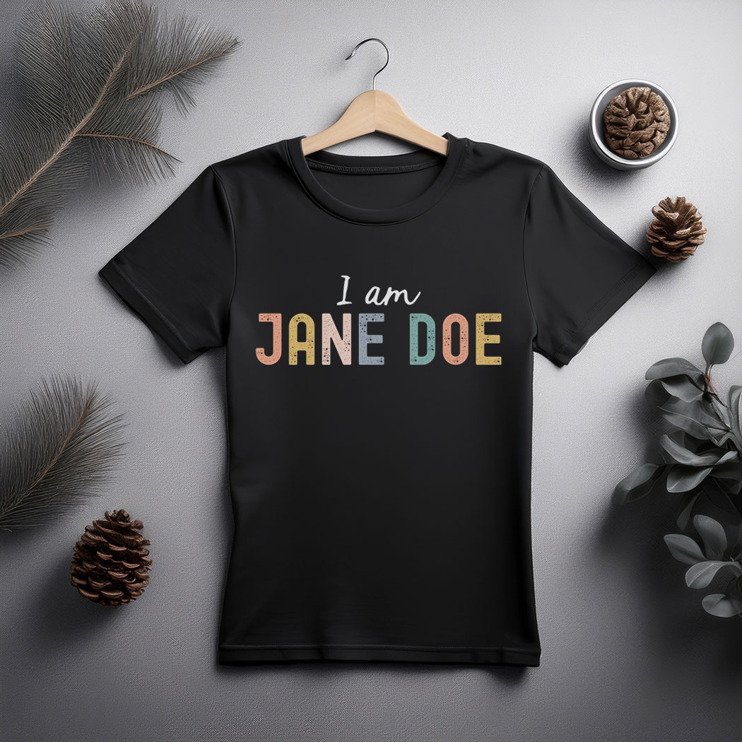 I Am Jane Doe Comfort Colors Women's Solidarity Tee Shirt