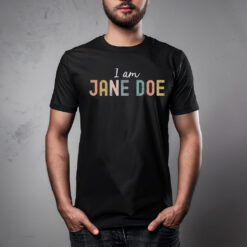 I Am Jane Doe Comfort Colors Women's Solidarity Tee Shirt