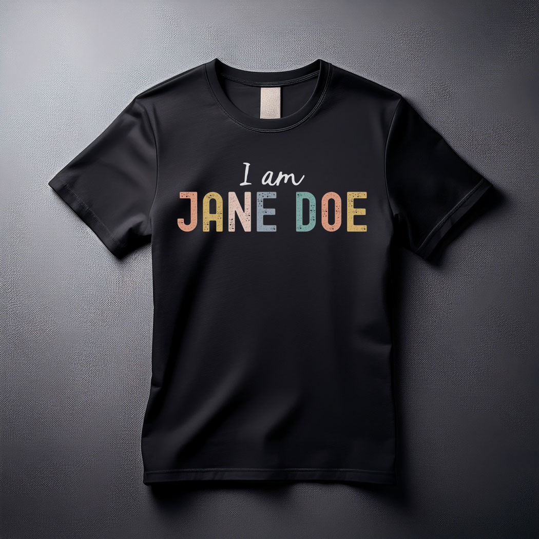 I Am Jane Doe Comfort Colors Women's Solidarity Tee Shirt