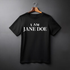 I Am Jane Doe Fan Jane Doe T-Shirt