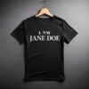 I Am Jane Doe Fan Jane Doe T-Shirt