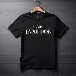 I Am Jane Doe Fan Jane Doe T-Shirt