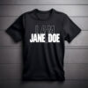 I Am Jane Doe Feminism Anti SA DV survivor Shirt