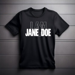 I Am Jane Doe Feminism Anti SA DV survivor Shirt