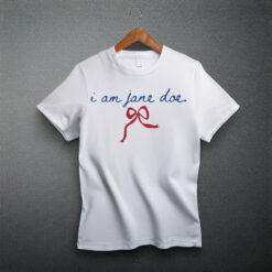 I Am Jane Doe Feminist Gift T-Shirt