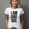 I Am Jane Doe Feminist Shirt
