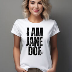 I Am Jane Doe Feminist Shirt