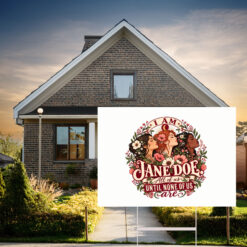 I Am Jane Doe Feminist Statement Yard Sign