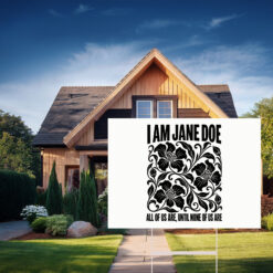 I Am Jane Doe Floral Protest Yard Sign