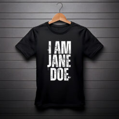 I Am Jane Doe Graphic Tee Shirts