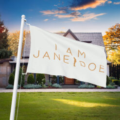 I Am Jane Doe House Flag