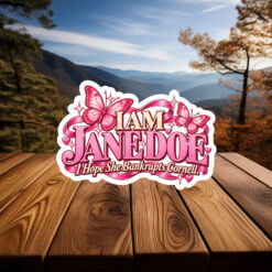 I Am Jane Doe I Hope She Bankrupts Cornell Sticker