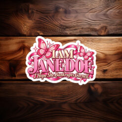 I Am Jane Doe I Hope She Bankrupts Cornell Sticker