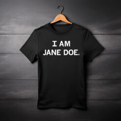 I Am Jane Doe Identity Anonymous Legal Shirt