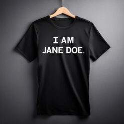 I Am Jane Doe Identity Anonymous Legal Shirt