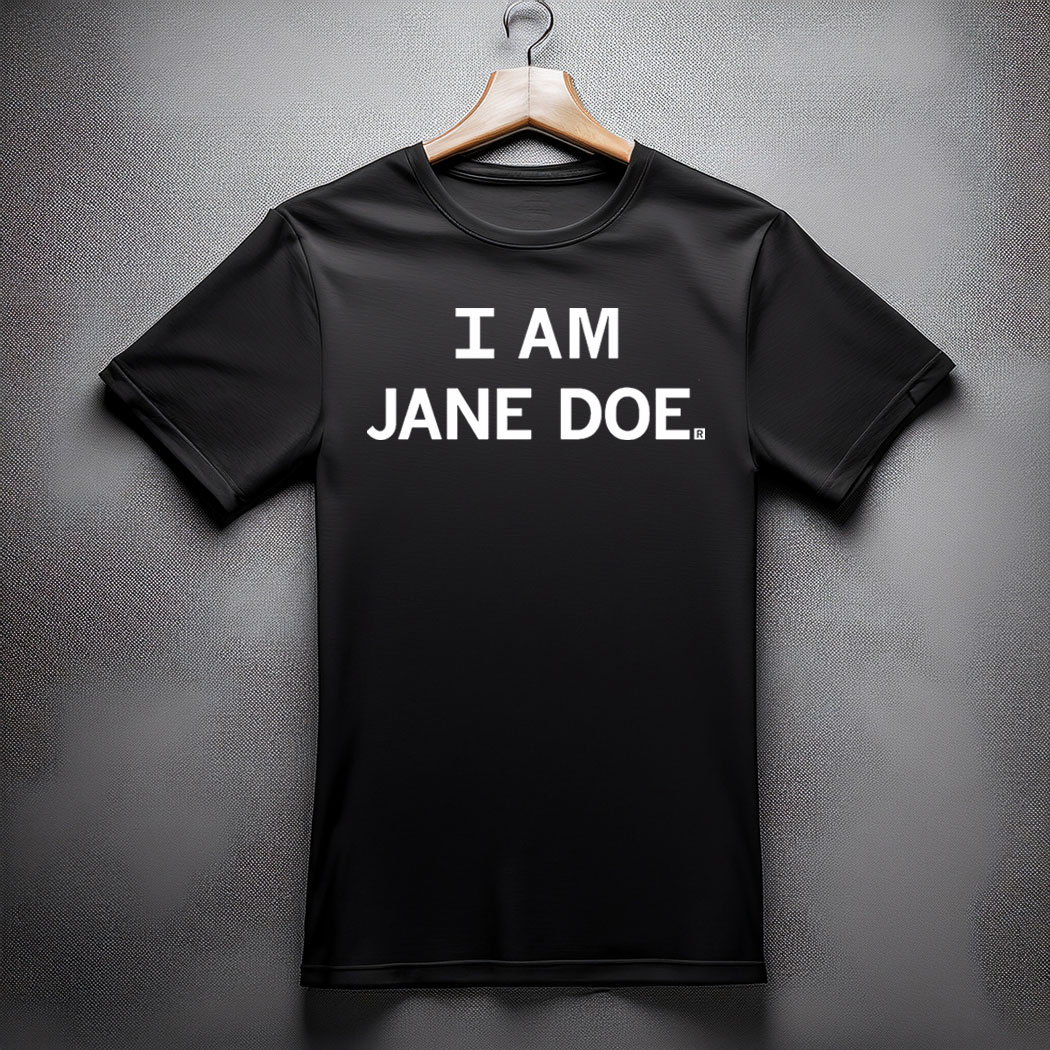 I Am Jane Doe Identity Anonymous Legal Shirt