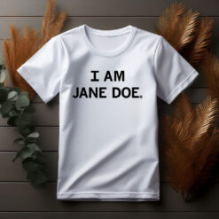 I Am Jane Doe Identity Anonymous Legal Shirt