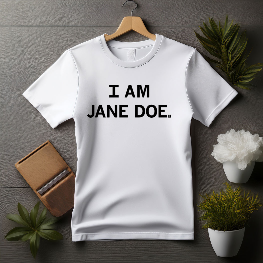 I Am Jane Doe Identity Anonymous Legal Shirt