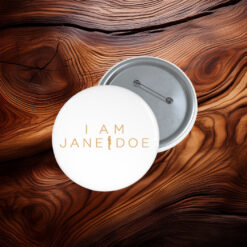 I Am Jane Doe Pin Button