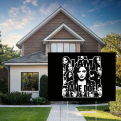 I Am Jane Doe Portrait Yard Sign