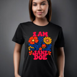 I Am Jane Doe Retro Floral Feminist Shirt