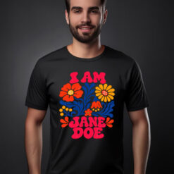 I Am Jane Doe Retro Floral Feminist Shirt
