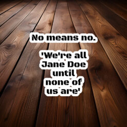 I Am Jane Doe Sticker, No Means No