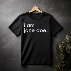 I Am Jane Doe Support Shirt