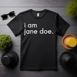 I Am Jane Doe Support Shirt