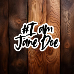 I Am Jane Doe Survivor Awareness Sticker