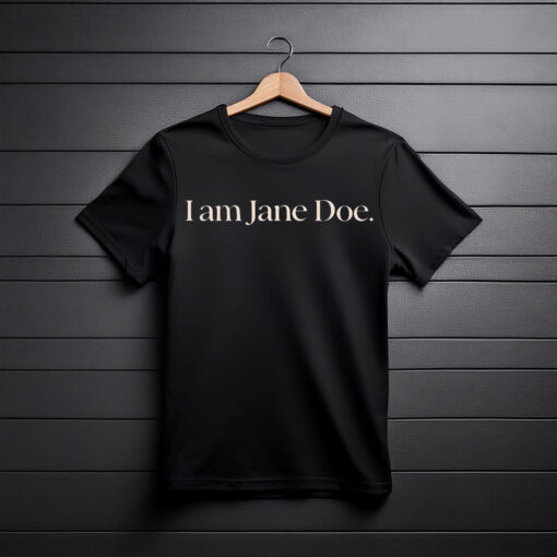 I Am Jane Doe Survivor Solidarity Shirt