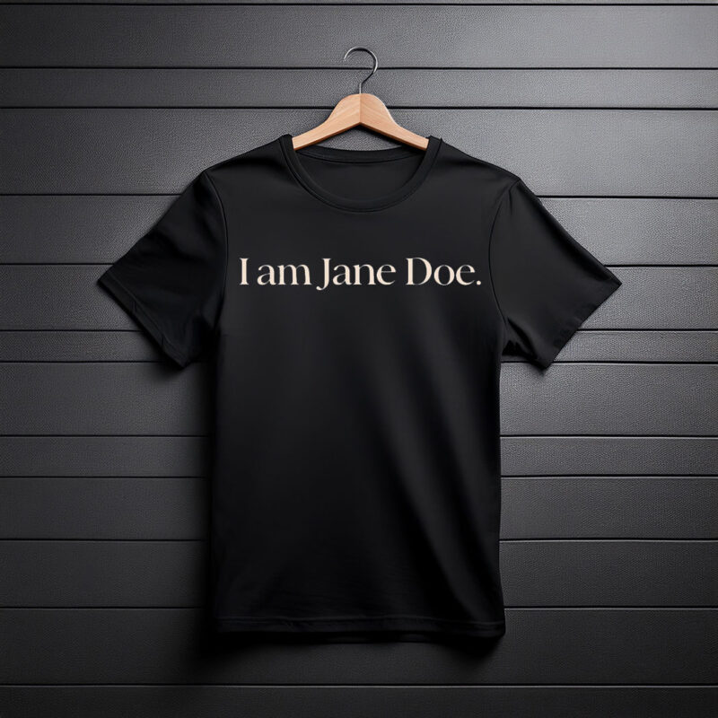 I Am Jane Doe Survivor Solidarity Shirt