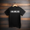 I Am Jane Doe Tee Shirt