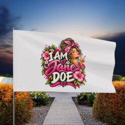 I Am Jane Doe Womens Empowerment Believe Survivors Pink Floral Flag