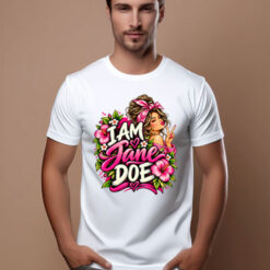 I Am Jane Doe Womens Empowerment Believe Survivors Pink Floral Shirt