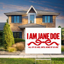 I Am Jane Doe Women’s Empowerment Yard Sign
